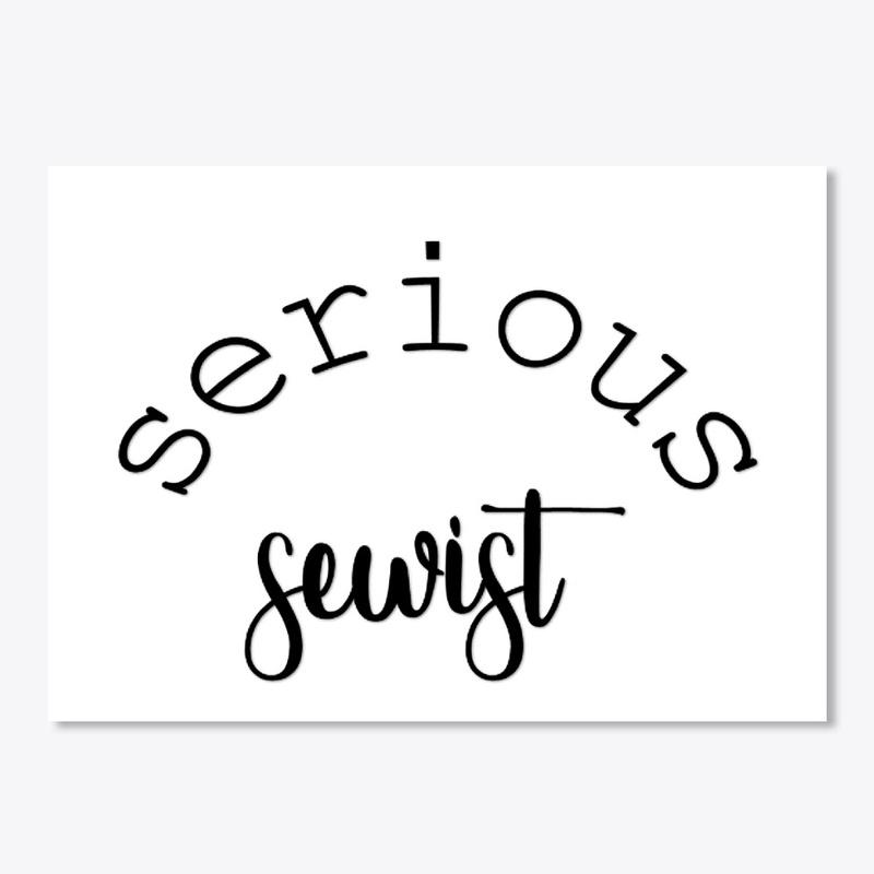 Serious Sewist ~ Sewing Enthusiast